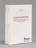 Jeux de Miroirs (Du Destin au Dialogue dans l'oeuvre romanesque et autobiographique d'André Malraux) (2 Tomes - Complet) [ Livre dédicacé par l'auteur à Maurice Druon ]