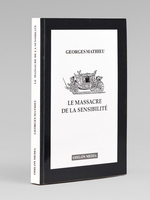 Le massacre de la sensibilité. [ Livre dédicacé par l'auteur à Maurice Druon ]
