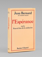 L'Esp&eacute;rance ou le Nouvel &eacute;tat de la m&eacute;decine [ Livre sign&eacute; par l'auteur - Envoi &agrave; Maurice Druon ]