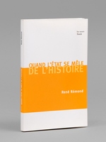 Quand l'Etat se mêle de l'histoire [ Livre signé par l'auteur - Envoi à Maurice Druon ]