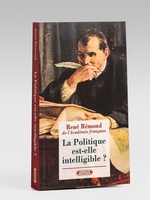 La Politique est-elle intelligible [ Livre signé par l'auteur - Envoi à Maurice Druon ]