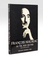 François Mauriac, sa Vie, son Oeuvre [ Livre dédicacé par l'auteur à Maurice Druon ]