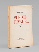 Sur ce Rivage... Récit [ Avec une carte d'envoi autographe signée par l'auteur à Maurice Druon ]