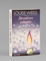 Dernières Voluptés ( Livre dédicacé par l'auteur à Maurice Druon ]