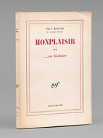 Monplaisir. Tome 2 : ... en histoire [ Livre dédicacé par l'auteur à Maurice Druon ]