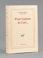 Pour l'Amour de l'Art... [ Livre dédicacé par l'auteur à Maurice Druon ]