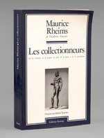 Les Collectionneurs. De la Curiosité, de la beauté, du goût, de la mode et de la spéculation [ Livre dédicacé par l'auteur à Maurice Druon ]