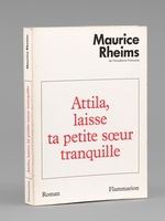 Attila, laisse ta petite soeur tranquille [ Livre dédicacé par l'auteur à Maurice Druon ]
