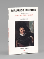Haarlem... noir d'après Hals [ Livre dédicacé par l'auteur à Maurice Druon ]