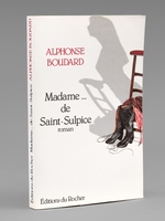 Madame... de Saint-Sulpice. Roman [ Livre sign&eacute; par l'auteur - Envoi &agrave; Maurice Druon ]