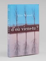 D'o&ugrave; viens-tu? [ Livre sign&eacute; par l'auteur - Envoi &agrave; Maurice Druon ]