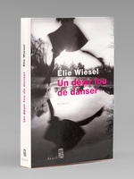 Un d&eacute;sir fou de danser - roman [ Livre sign&eacute; par l'auteur - Envoi &agrave; Maurice Druon ]