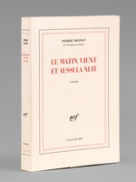 Le matin vient et aussi la nuit [ Livre sign&eacute; par l'auteur - Envoi &agrave; Maurice Druon ]