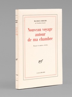Nouveau Voyage au tour de ma Chambre. Essai et autres r&eacute;cits [ Livre d&eacute;dicac&eacute; par l'auteur &agrave; Maurice Druon ]