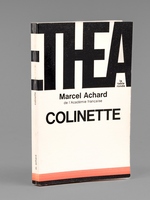 Colinette. Com&eacute;die en trois actes [ Livre d&eacute;dicac&eacute; par l'auteur &agrave; Maurice Druon ]