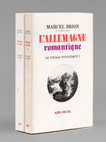 L'Allemagne romantique Tome 3 : Le Voyage Initiatique I ; L'Allemagne romantique Tome 4 : Le Voyage Initiatique II [ Livre d&eacute;dicac&eacute;s par l'auteur &agrave; Maurice Druon ]
