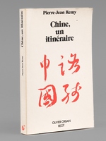Chine, un itin&eacute;raire [ Livre d&eacute;dicac&eacute; par l'auteur &agrave; Maurice Druon ]