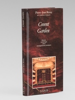Covent Garden. Histoire, mythologie, divas, renseignements pratiques [ Livre d&eacute;dicac&eacute; par l'auteur &agrave; Maurice Druon ]