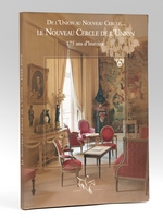 De l'Union au Nouveau Cercle... Le Nouveau Cercle de l'Union. 175 ans d'Histoire