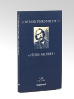J'&eacute;cris Paludes [ Livre d&eacute;dicac&eacute; par l'auteur &agrave; Maurice Druon ]