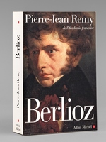 Berlioz [ Livre d&eacute;dicac&eacute; par l'auteur &agrave; Maurice Druon ]