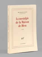 La nostalgie de la Maison de Dieu [ Livre d&eacute;dicac&eacute; par l'auteur &agrave; Maurice Druon ]