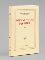 Nous ne savons pas aimer [ Livre d&eacute;dicac&eacute; par l'auteur &agrave; Maurice Druon ]