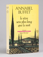 Le r&ecirc;ve sera plus long que la nuit [ Livre d&eacute;dicac&eacute; par l'auteur &agrave; Maurice Druon ]