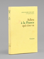 Adieu &agrave; la France qui s'en va [ Livre d&eacute;dicac&eacute; par l'auteur &agrave; Maurice Druon ]