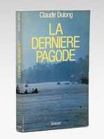 La derni&egrave;re Pagode [ Livre d&eacute;dicac&eacute; par l'auteur &agrave; Maurice Druon ]