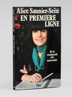 En premi&egrave;re ligne. De la communale aux universit&eacute;s [ Livre d&eacute;dicac&eacute; par l'auteur &agrave; Maurice Druon ]