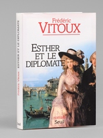 Esther et le Diplomate [ Livre d&eacute;dicac&eacute; par l'auteur &agrave; Maurice Druon ]
