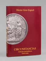 Circunstancias. Articulos periodisticos. Entrevistas [ Livre d&eacute;dicac&eacute; par l'auteur &agrave; Maurice Druon ]