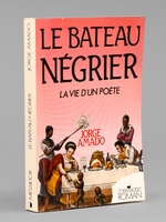 Le bateau n&eacute;grier. La vie d'un po&egrave;te. La vie du po&egrave;te Castro Alves [ Livre d&eacute;dicac&eacute; par l'auteur &agrave; Maurice Druon ]