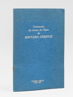 Discours prononc&eacute; lors de la c&eacute;r&eacute;monie de remise de l'&eacute;p&eacute;e de M. Bernard Chenot [ Livre d&eacute;dicac&eacute; par Bernard Chenot &agrave; Maurice Druon ]