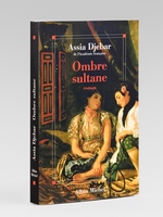 Ombre Sultane, roman [ exemplaire d&eacute;dicac&eacute; &agrave; Maurice Druon ]