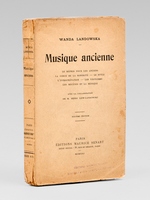 Musique ancienne - Le m&eacute;pris pour les Anciens, La Force de la sonorit&eacute;, Le Style, L'Interpr&eacute;tation, Les Virtusoes, Les M&eacute;c&egrave;nes et la musique.