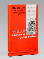 Philidor, musicien et joueur d'&eacute;checs [ Recherches sur la musique fran&ccedil;aise classique XXVIII ] - La vie musicale en France sous les Rois Bourbons.