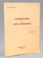 Chansons pour les Oiseaux , Quatre m&eacute;lodies sur des po&egrave;mes de Paul fort [ exemplaire d&eacute;dicac&eacute; par l'auteur ]
