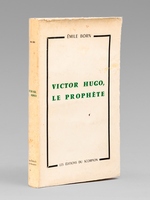 Victor Hugo, le Proph&egrave;te.