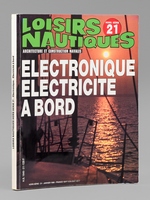 &Eacute;lectronique, &Eacute;lectricit&eacute; &agrave; bord [ Loisirs Nautiques - Architecture et construction navales , Hors s&eacute;rie n&deg; 21 ]