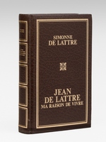 Jean de Lattre, ma raison de vivre [ exemplaire d&eacute;dicac&eacute; par l'auteur ]