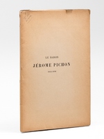 Le Baron J&eacute;r&ocirc;me Pichon Pr&eacute;sident honoraire de la Soci&eacute;t&eacute; des Bibliophiles fran&ccedil;ois 1812-1896. Notice suivie de la bibliographie de ses travaux [ Edition originale ]