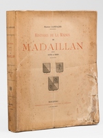 Histoire de la maison de Madaillan. 1076 &agrave; 1900 [ Edition originale ]