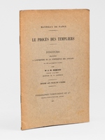 Le Proc&egrave;s des Templiers. Discours prononc&eacute; &agrave; l'ouverture de la conf&eacute;rence des avocats le 29 novembre 1930. Barreau de Paris [ Edition originale - Livre d&eacute;dicac&eacute; par l'auteur ]