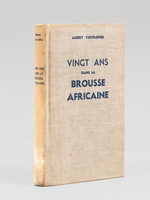 Vingt ans dans la brousse africaine. Souvenirs d'un ancien Membre de la Mission Savorgnan de Brazza dans l'Ouest africain (1883-1903) [ Edition originale ]