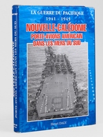 Nouvelle-Cal&eacute;donie : Porte-avions am&eacute;ricain dans les Mers du Sud. La Guerre du Pacifique 1941-1945