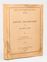 Histoire diplomatique de 1870 &agrave; 1914