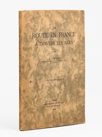 La Route en France &agrave; travers les &acirc;ges [ Edition originale ]