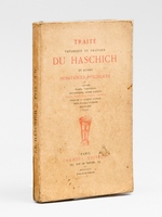 Trait&eacute; th&eacute;orique et pratique du Haschich et autres Substances psychiques [ Edition oiginale ] Cannabis, plantes narcotiques, anesth&eacute;siques, herbes magiques, opium, morphine, &eacute;ther, coca&iuml;ne, formules et recettes diverses, b